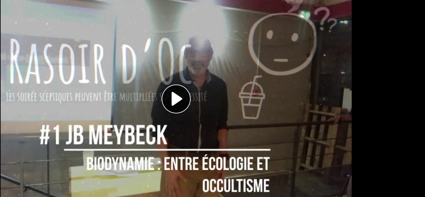 « Biodynamie : entre écologie et occultisme » — JB Meybeck | Rasoir d’Oc #1